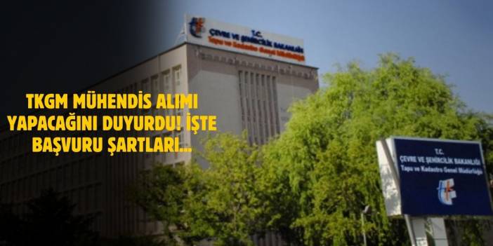 TKGM 2025 Mühendis Alımı Şartları ve KPSS Taban Puanları Açıklandı!