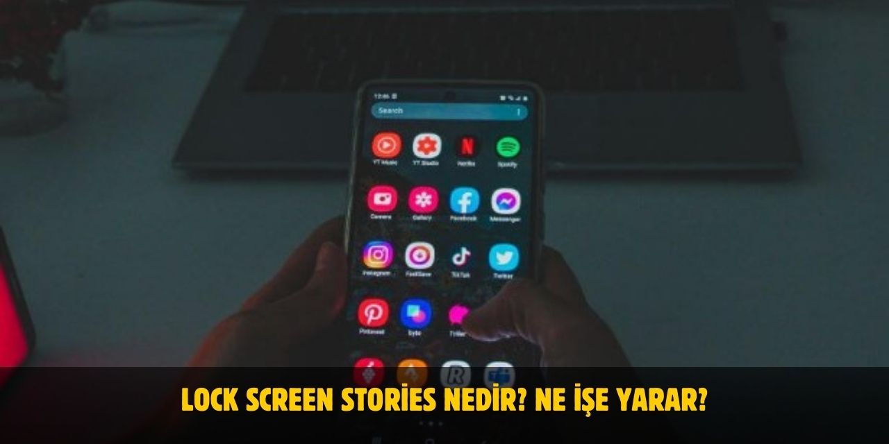 Lock Screen Stories Nedir? Ne İşe Yarar?